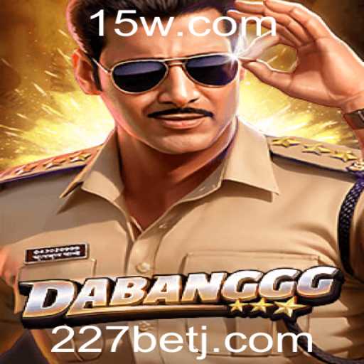 DABANGGG: Uma Nova Experiência no Mundo dos Jogos Digitais com 227bet