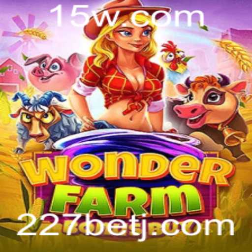 Descubra o Fascinante Mundo de WonderFarmBonusBuy com 227bet